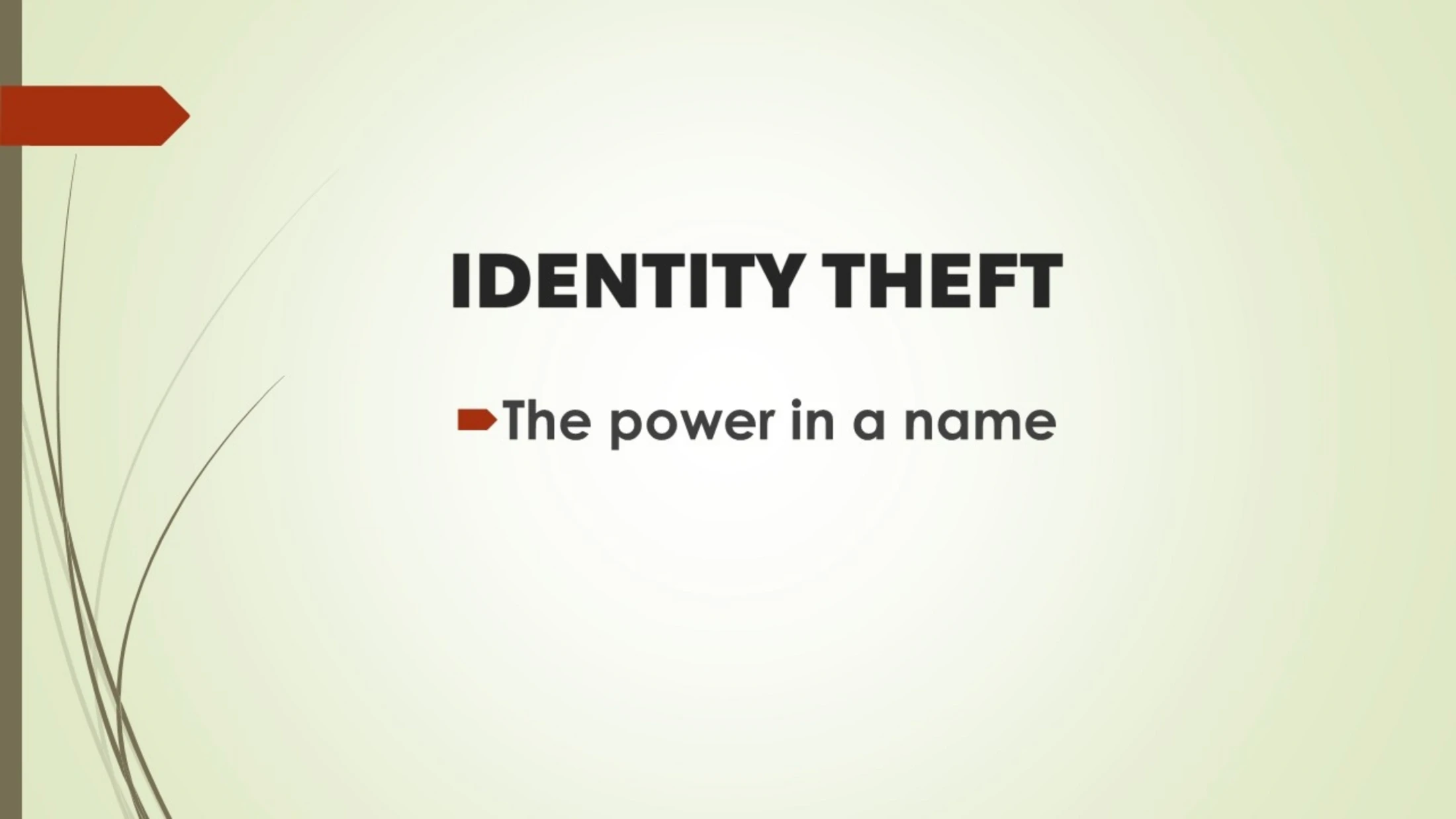 Identity Theft - The Power in a name