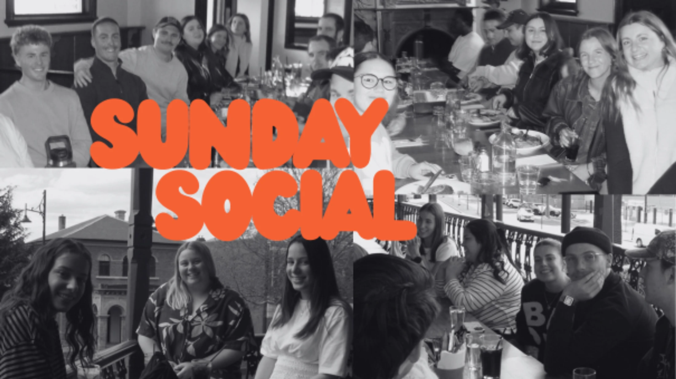 A black and white photo collage of young adults socializing and smiling at a restaurant, with the words 'SUNDAY SOCIAL' in large orange letters in the center.