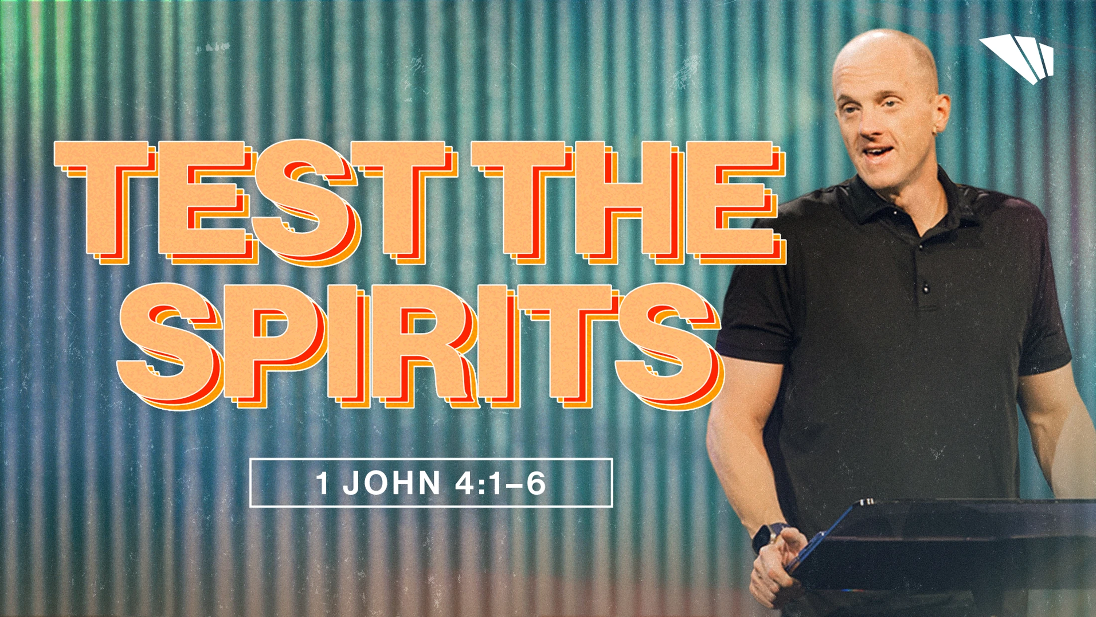 Test the Spirits | 1 John 4:1-6