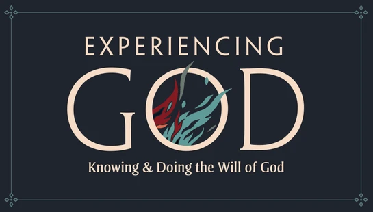 Fall 2026 Study - Experiencing God&nbsp;