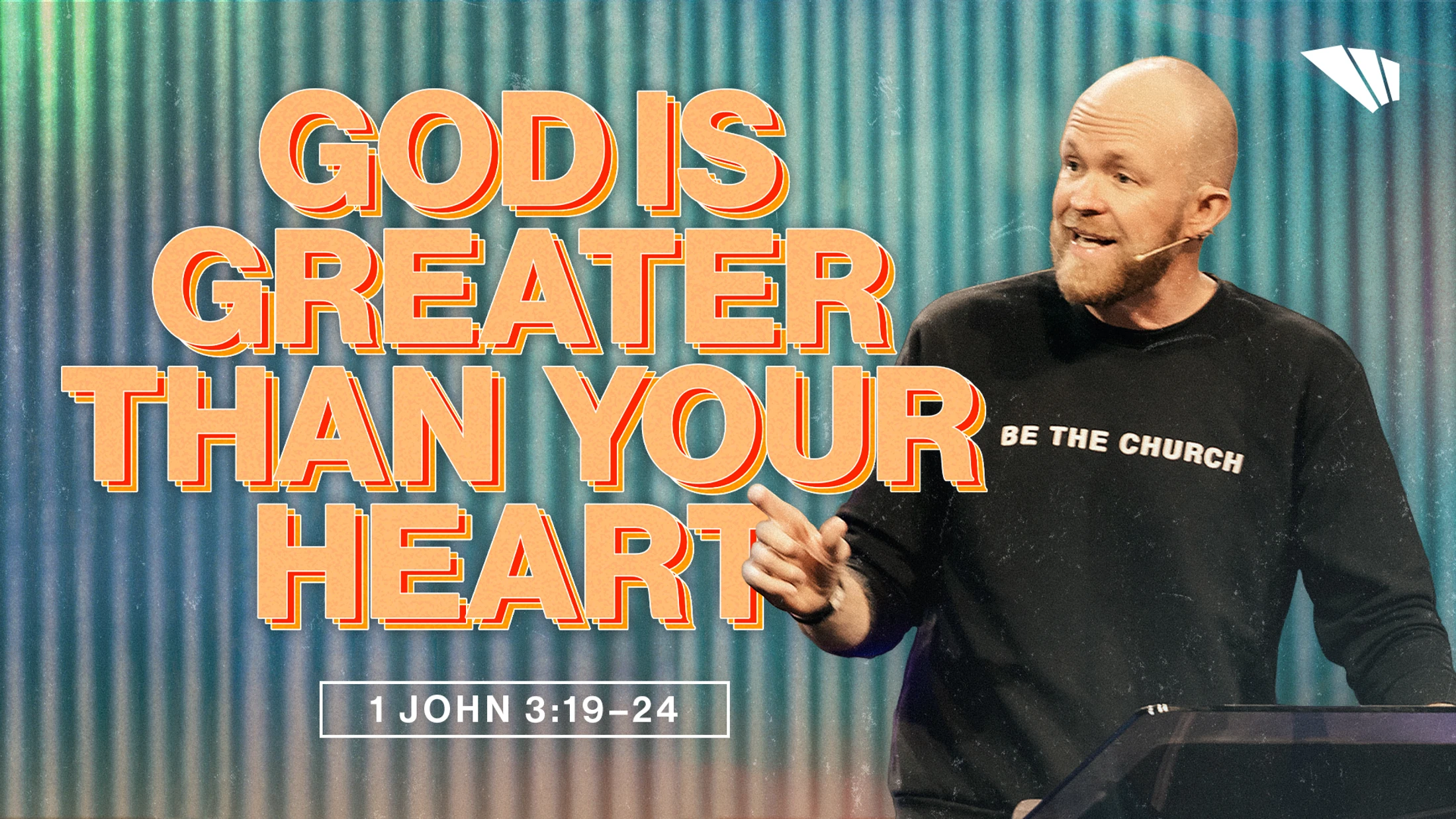 God is Greater Than Your Heart | 1 John 3:19-24