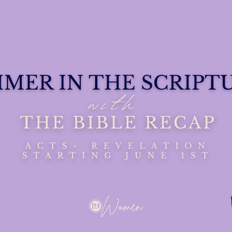 A lavender graphic with floral line art announces 'Summer in the Scriptures with The Bible Recap,' a study of Acts to Revelation starting June 1st.