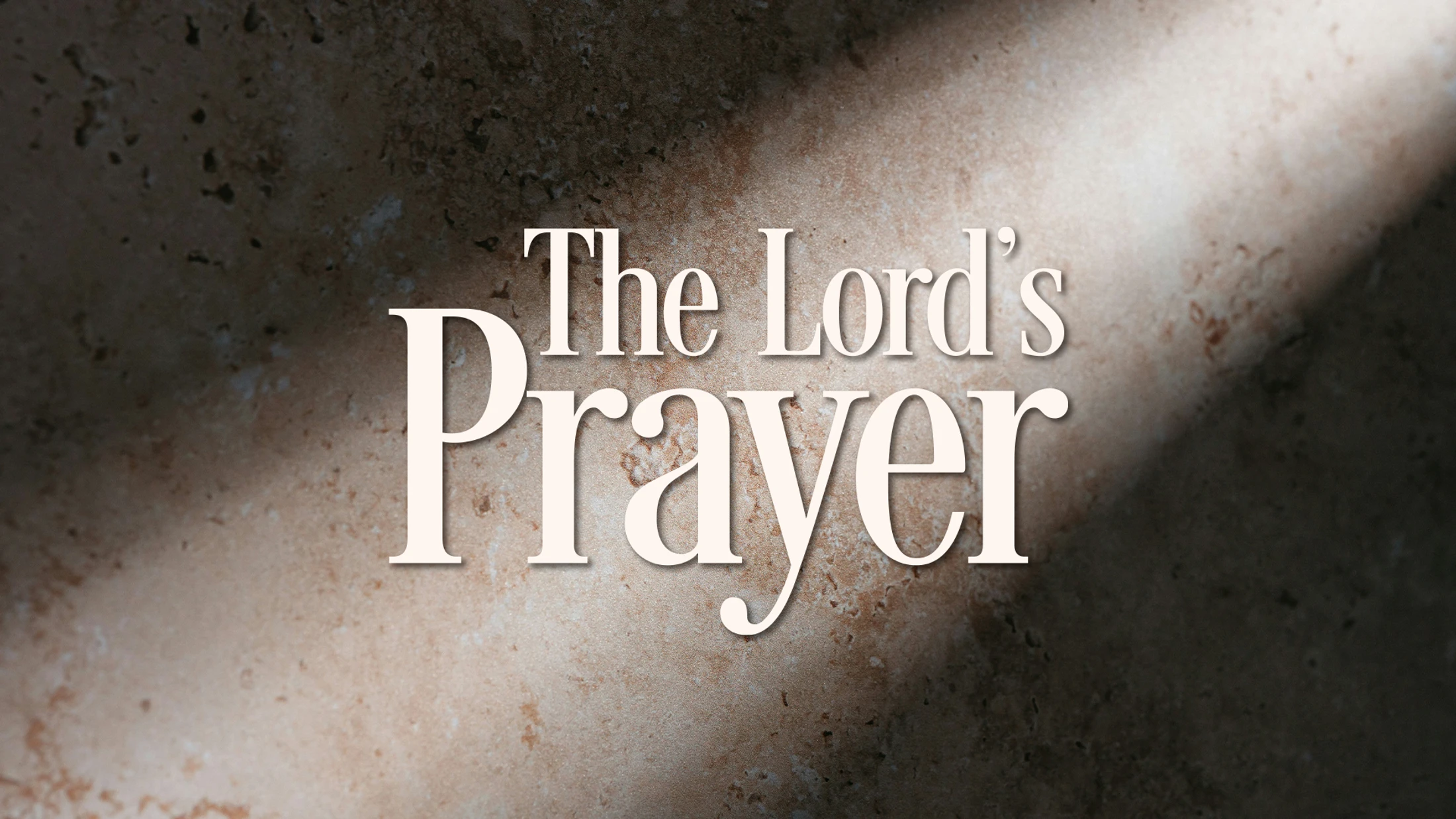 The Lord's Prayer - Ep 7