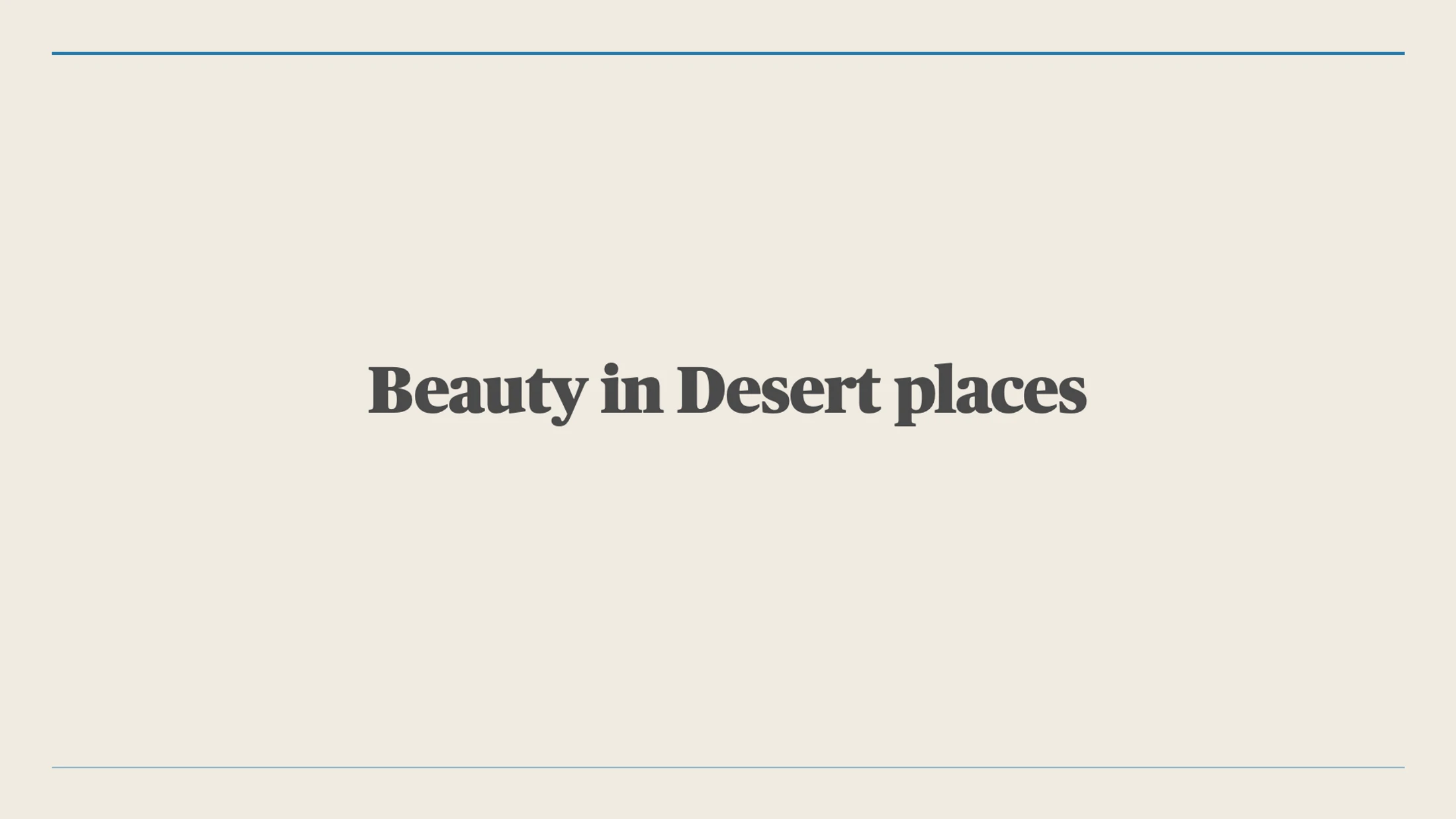 Beauty in Desert Places