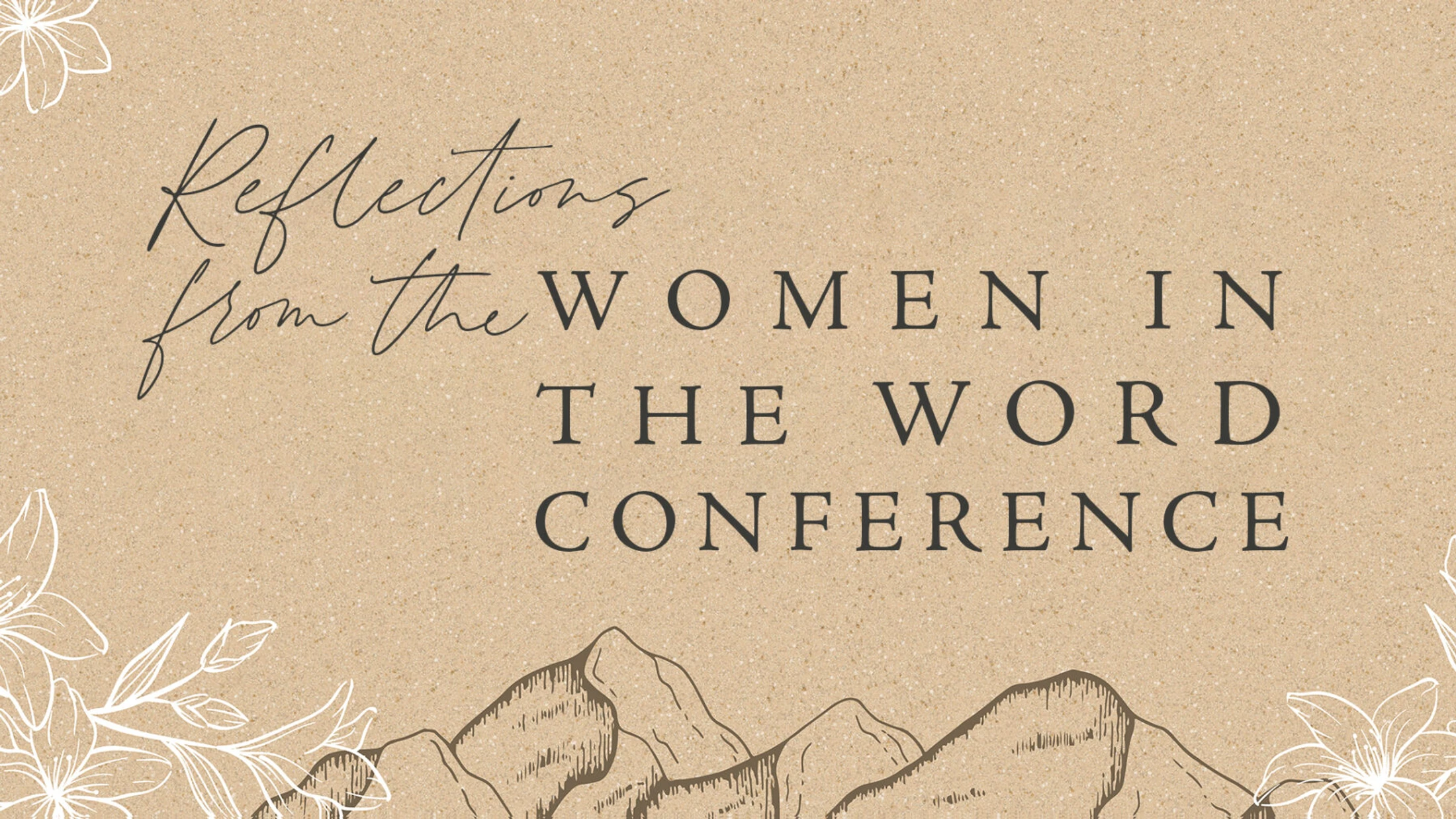 Reflections from the Women in the Word Conference