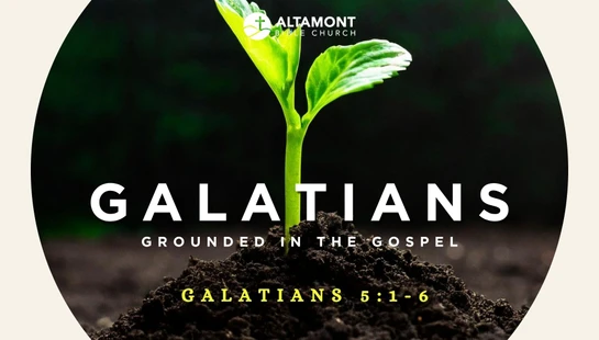 Galatians 5:1-6