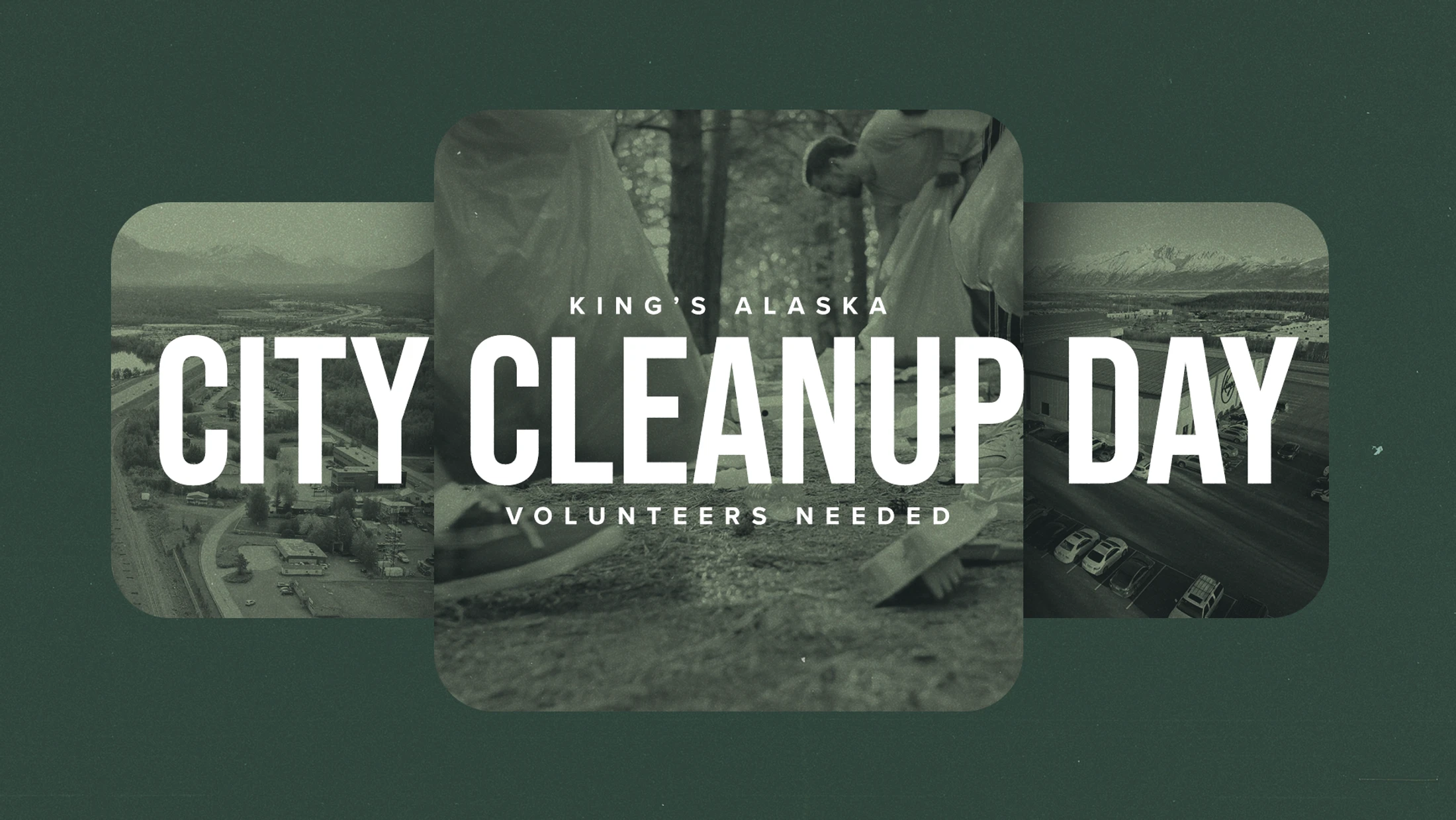 A green-toned graphic announcing King's Alaska City Cleanup Day, with photos of the city and volunteers. The text says, 'Volunteers Needed.'