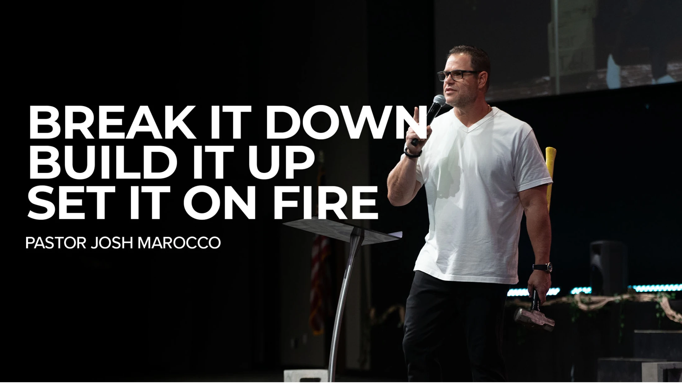 Break it Down, Build it up, Set it on Fire