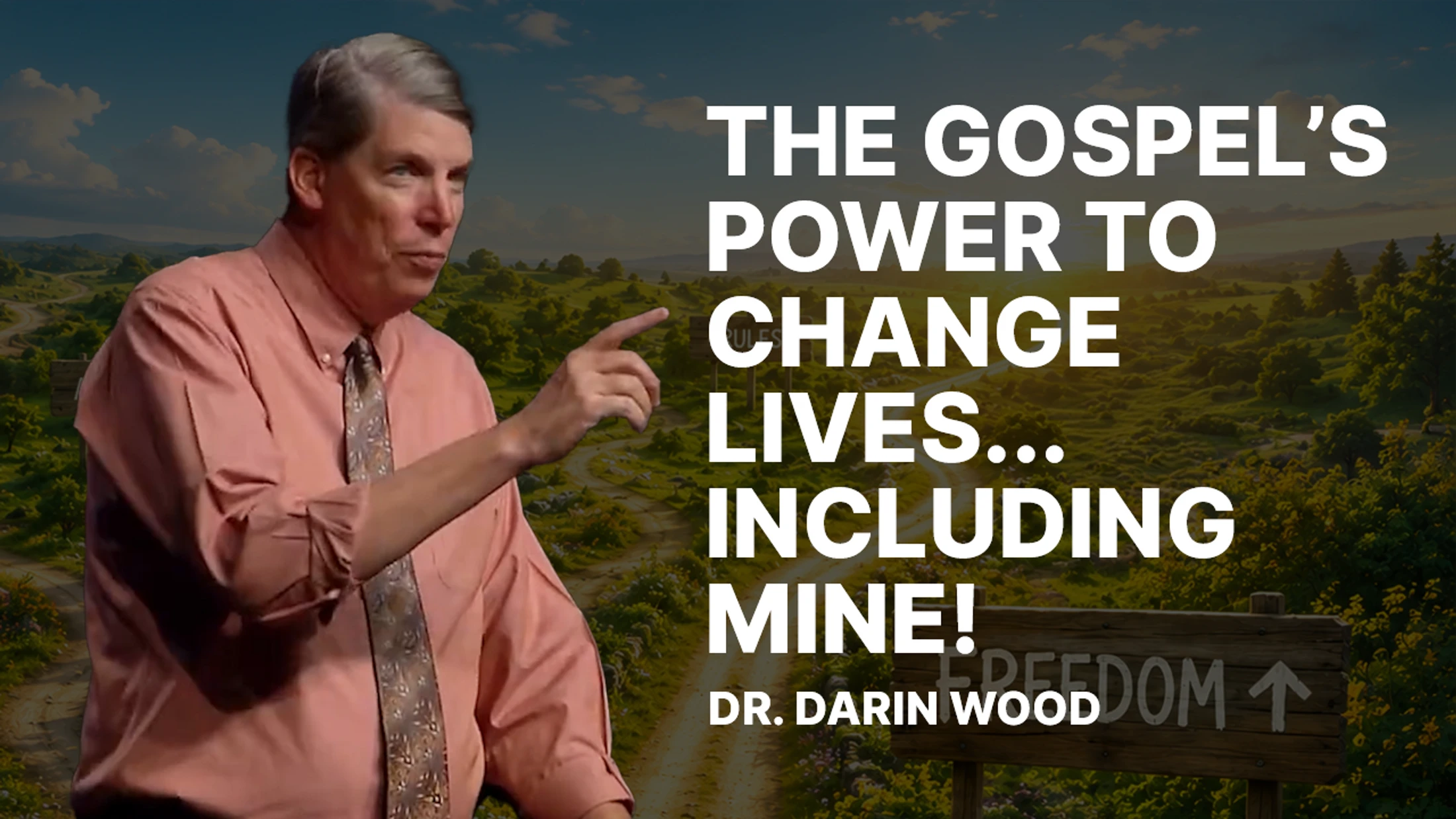 The Gospel’s Power to Change Lives…including mine!