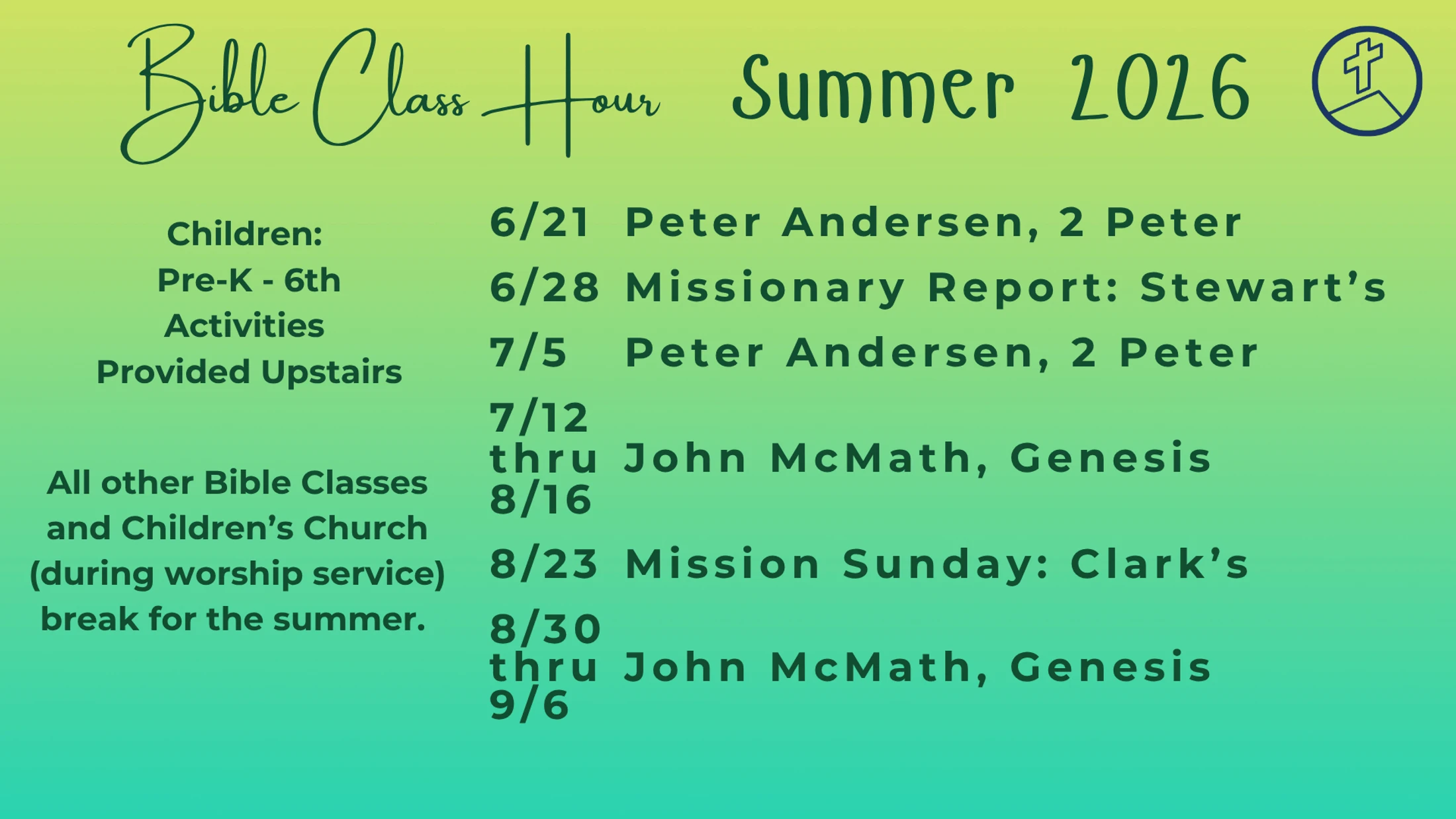 An announcement for Bible Class Hour Summer 2026 on a green gradient background. It lists dates, speakers, and topics from June 21 through September 6.