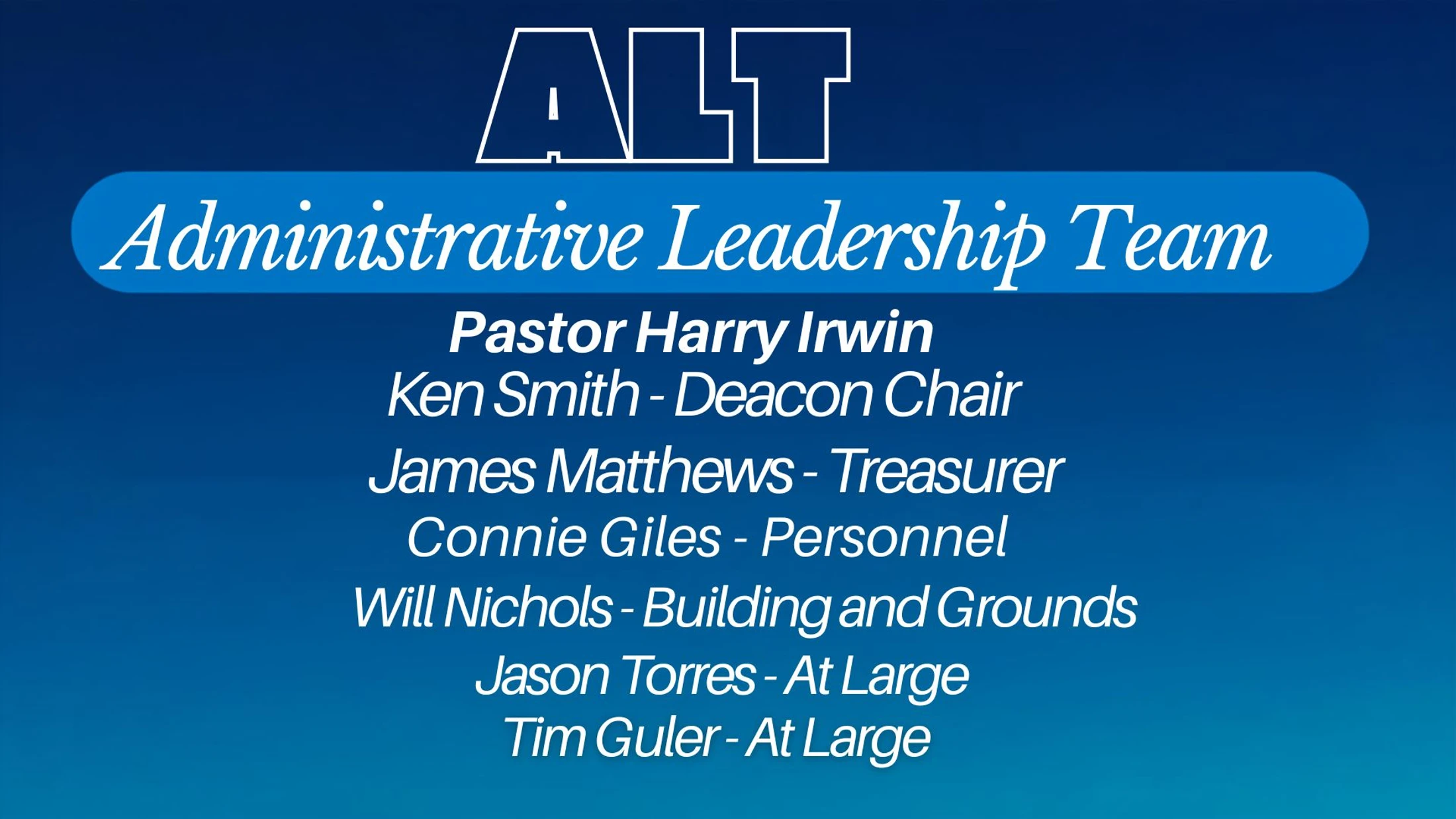 A blue graphic listing the members of the Administrative Leadership Team (ALT), including Pastor Harry Irwin and six other members with their respective roles.