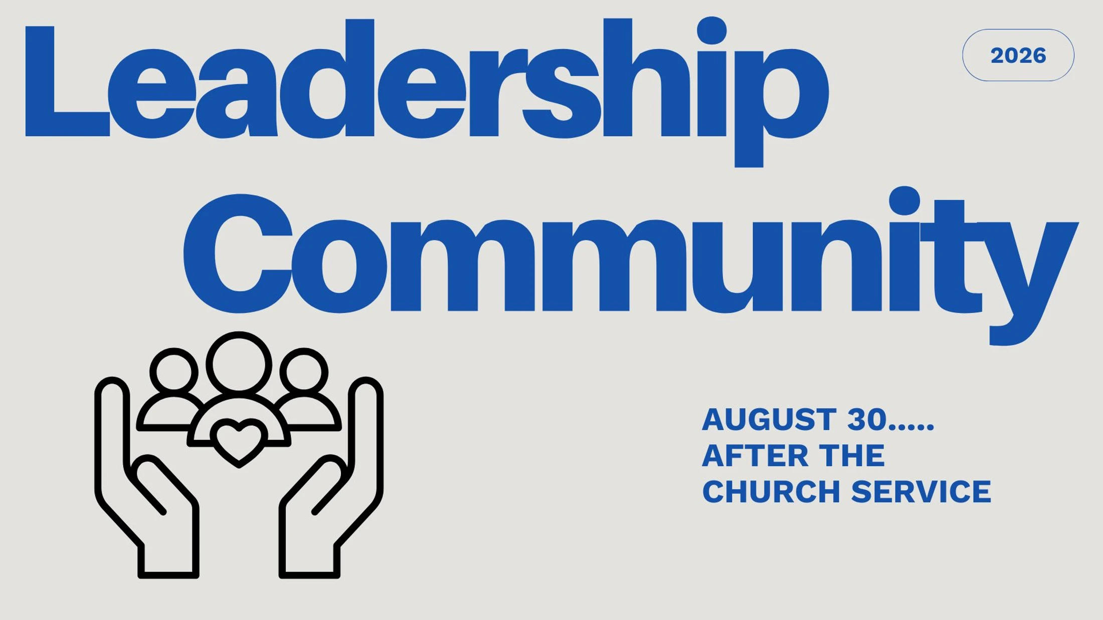 An event announcement with bold blue text reading 'Leadership Community'. It includes an icon of hands holding people and the date August 30.