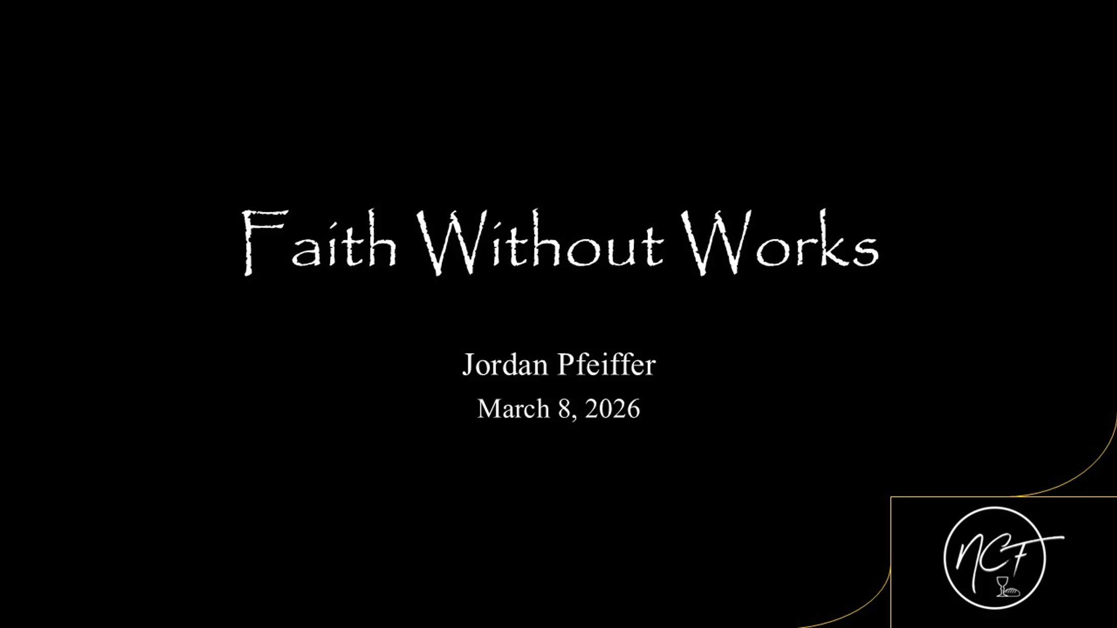 Faith Without Works | Jordan Pfeiffer | March 8, 2026