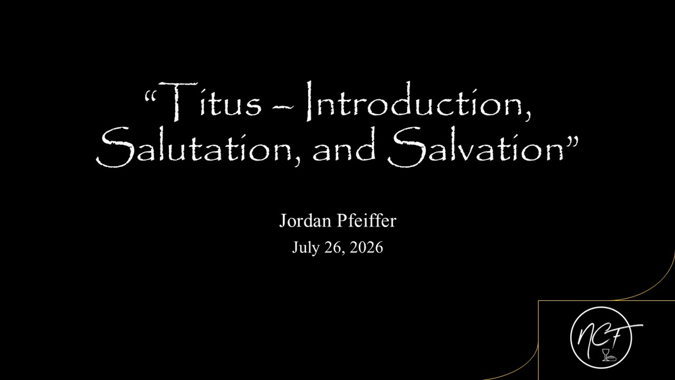 Titus- Introduction, Salutation, Salvation | Jordan Pfeiffer | July 26, 2026