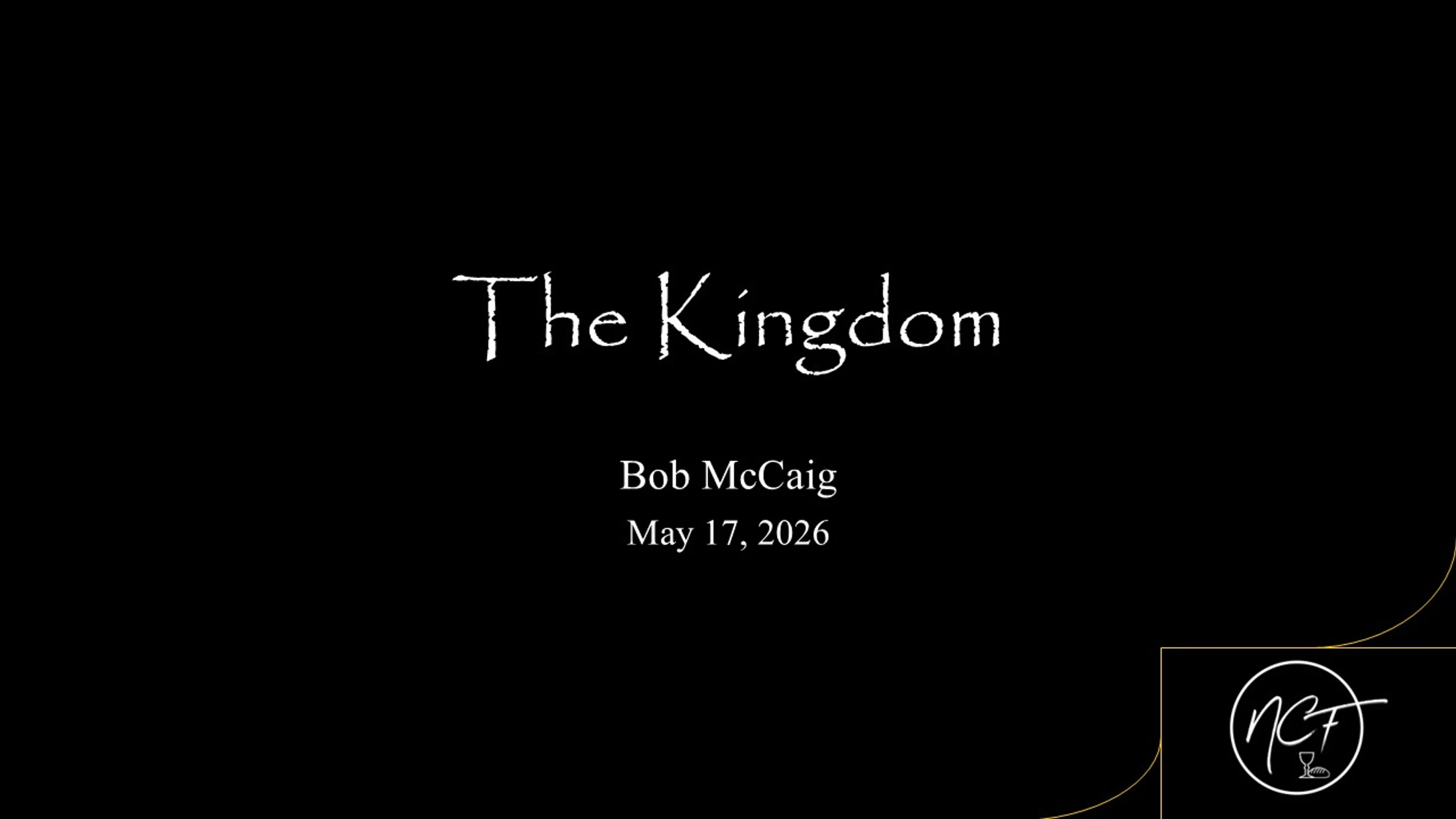 The Kingdom | Bob McCaig | May 17, 2026