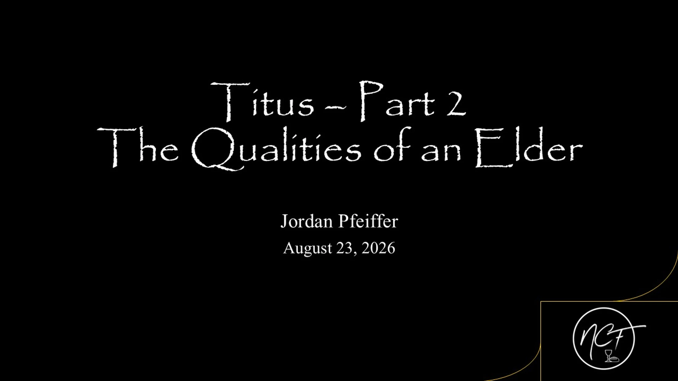 Titus - Qualities of an Elder | Jordan Pfeiffer | August 23, 2026