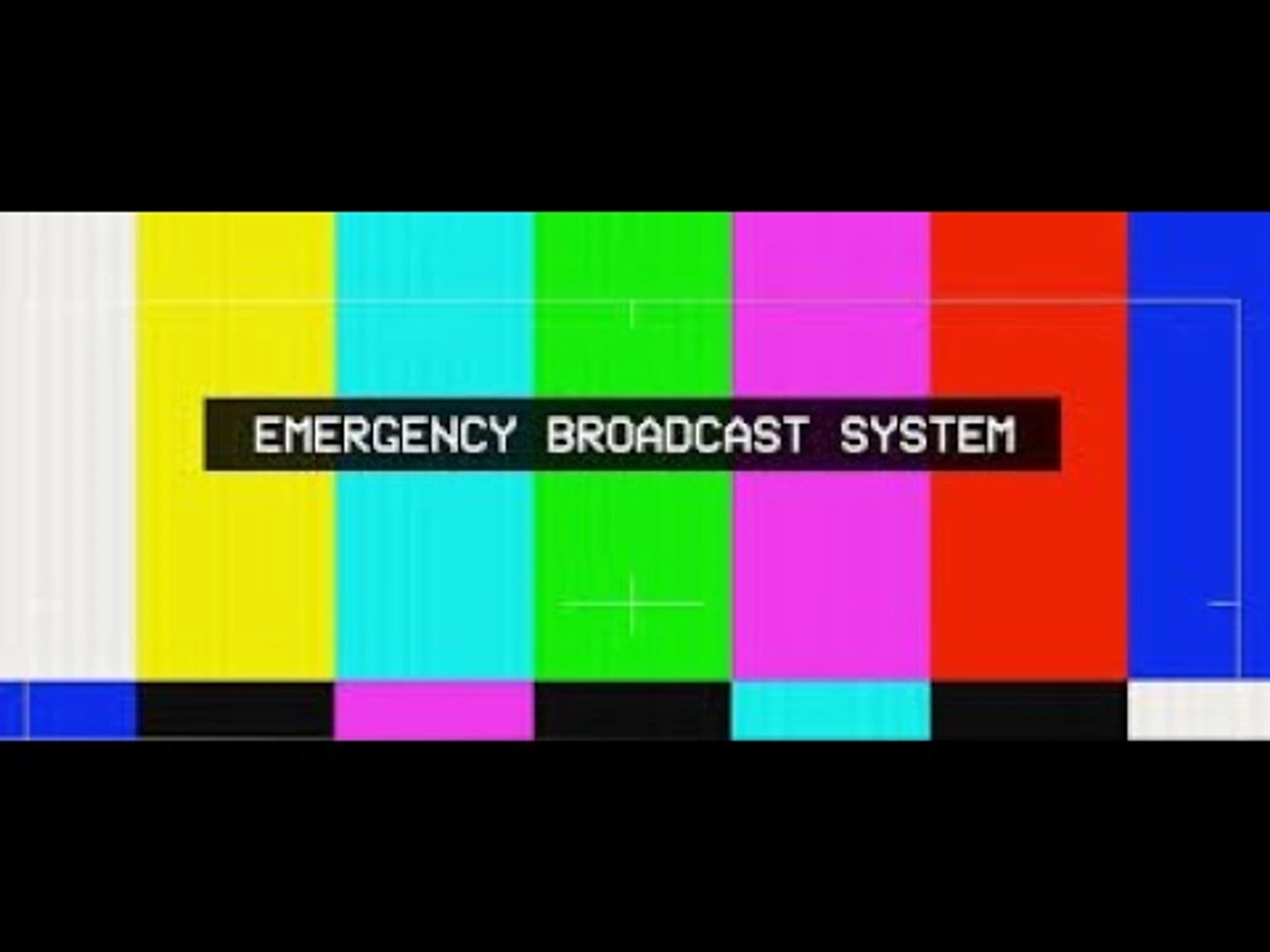 Emergency Broadcast System ! ! !