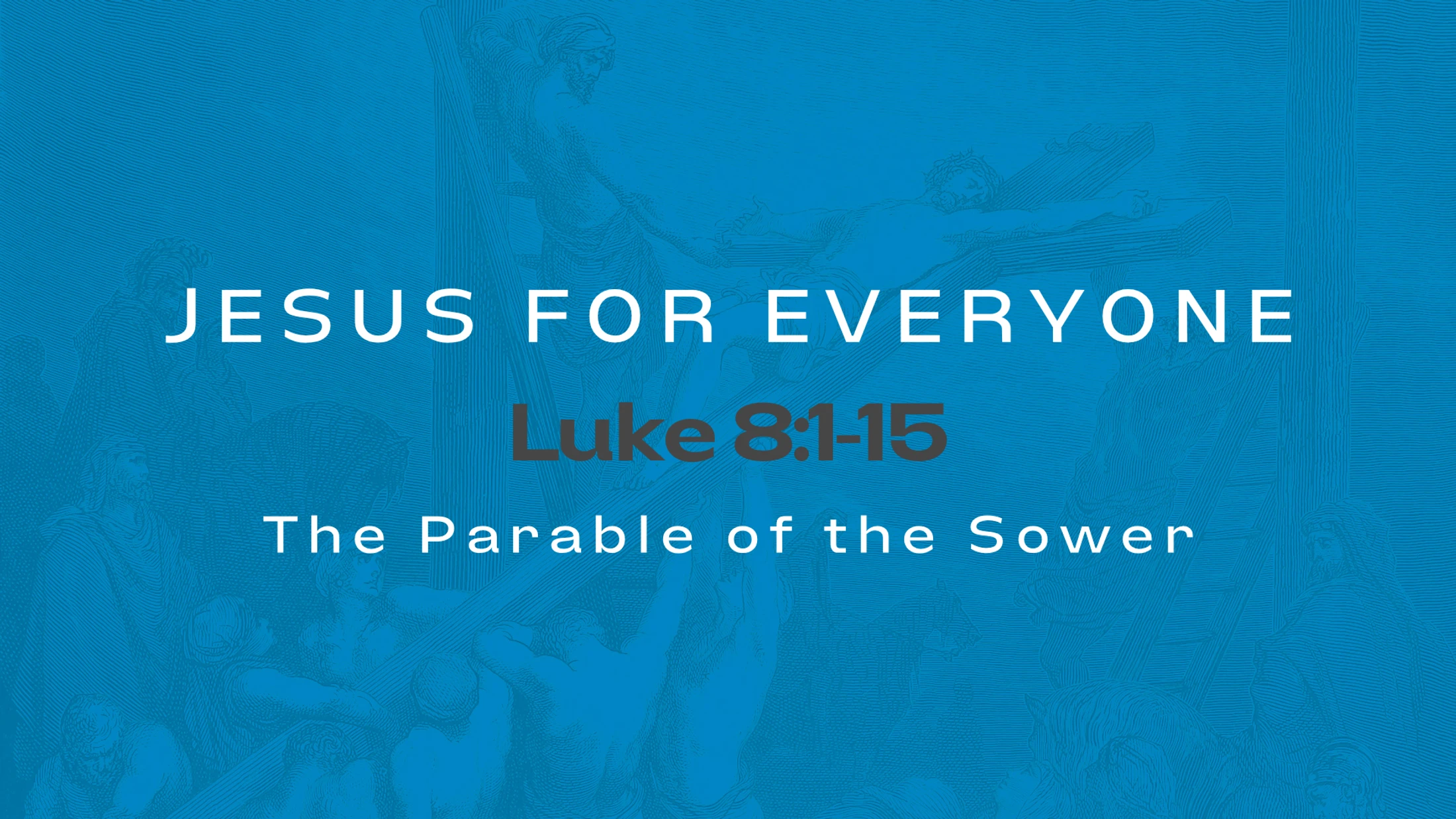 Luke 8:1-15