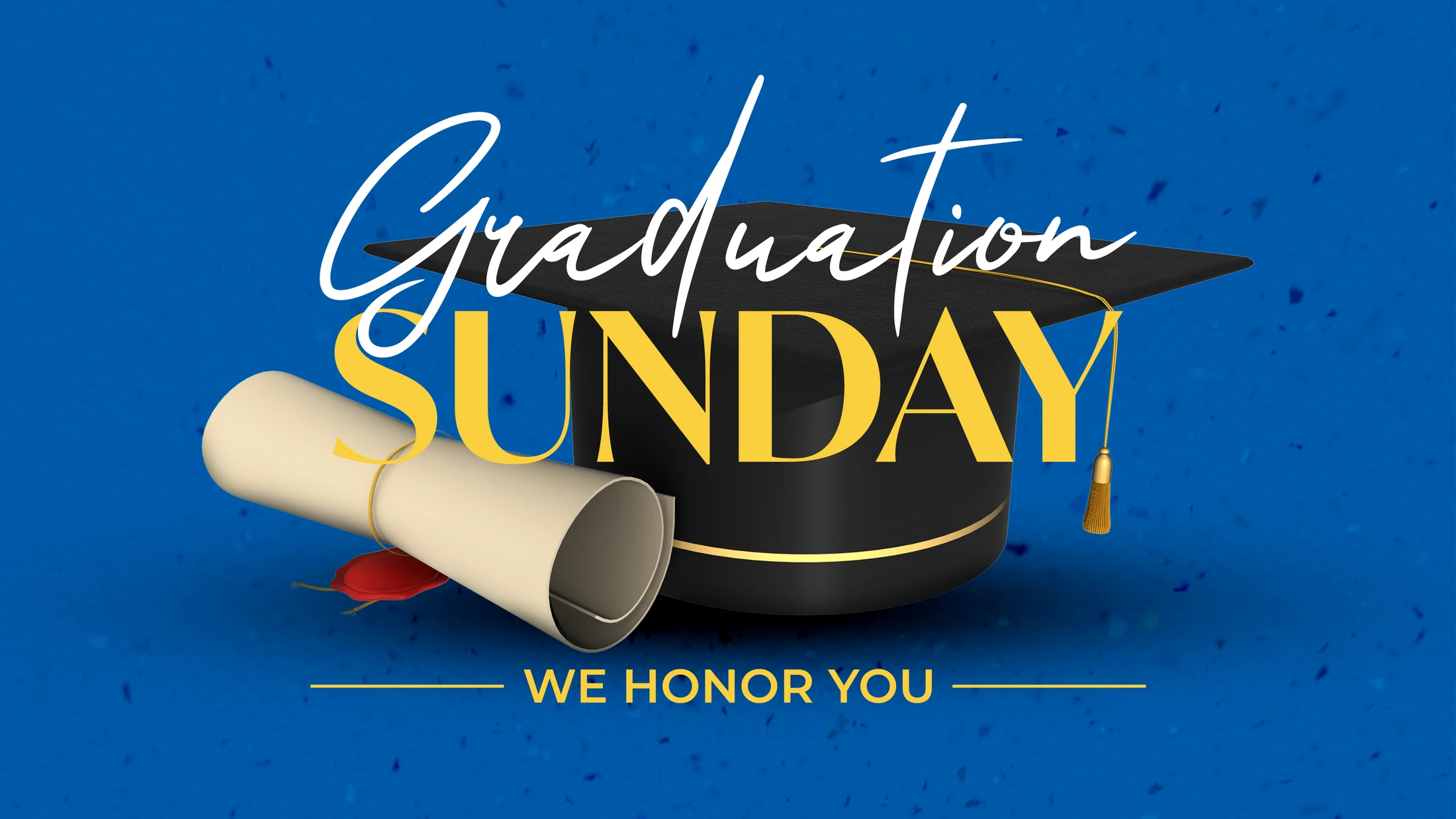 A graphic for Graduation Sunday with a graduation cap and a diploma on a blue background. The text reads 'We Honor You'.