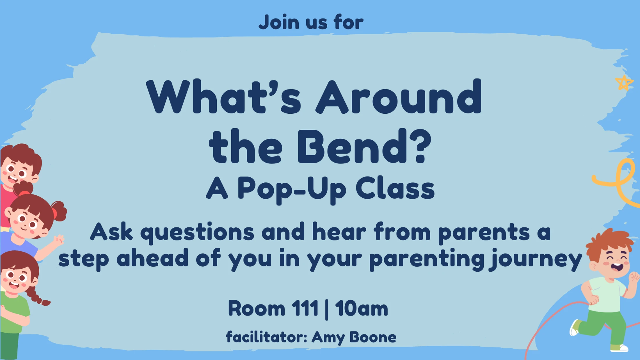 What's Around the Bend: Parenting Pop Up Class