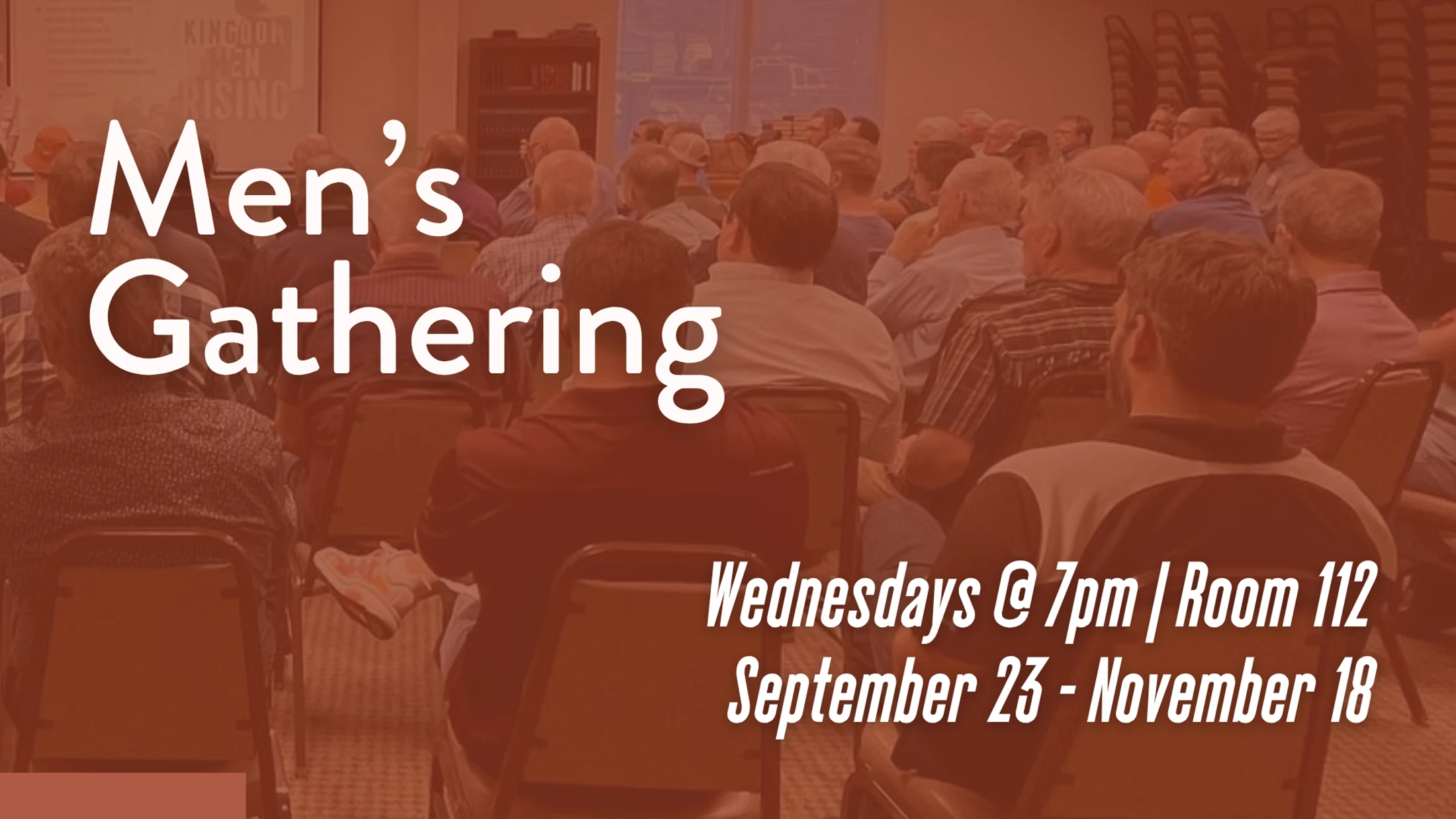 A photo of men sitting in chairs in a meeting room. Text overlay reads: Men's Gathering, Wednesdays @ 7pm, Room 112, September 23 - November 18.