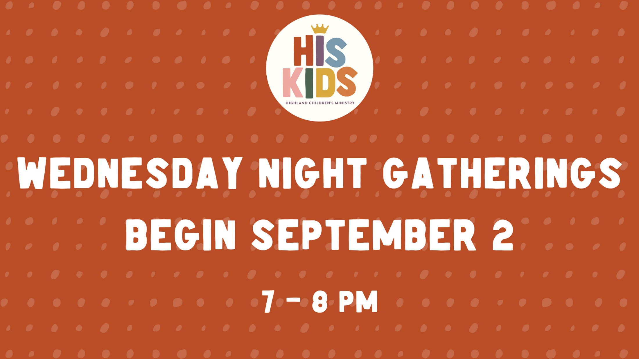 Graphic for His Kids Highland Children's Ministry announcing Wednesday Night Gatherings begin September 2 from 7-8 PM, on a terracotta dotted background.
