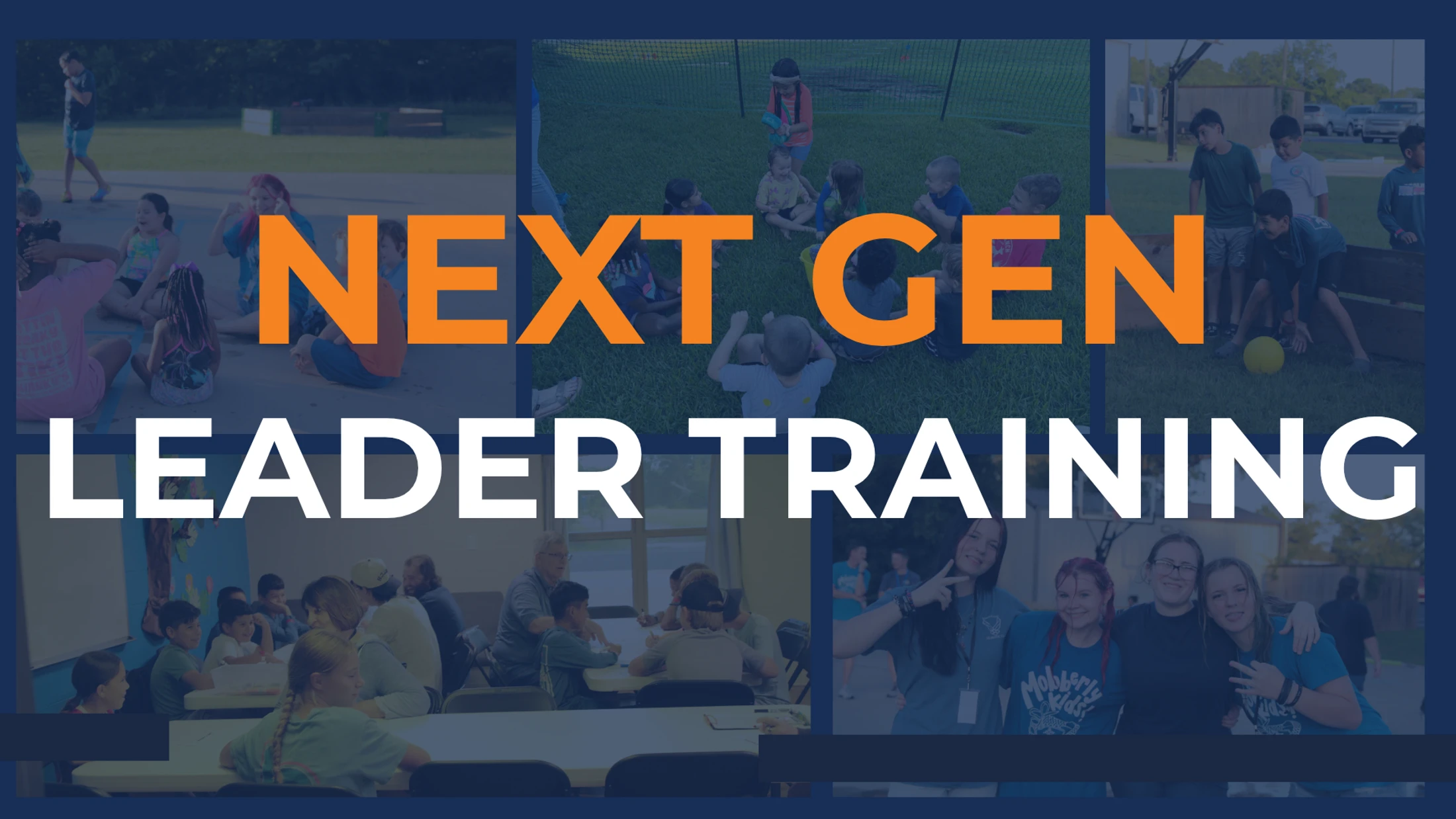 A collage of photos of children and teens participating in activities, with the text 'Next Gen Leader Training' overlaid in orange and white.