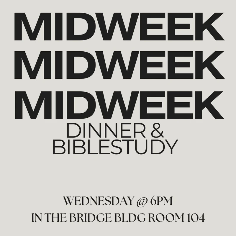 A graphic for a Midweek Dinner & Bible Study. The word "Midweek" is in large, bold font repeated three times over event details: Wednesday at 6pm.