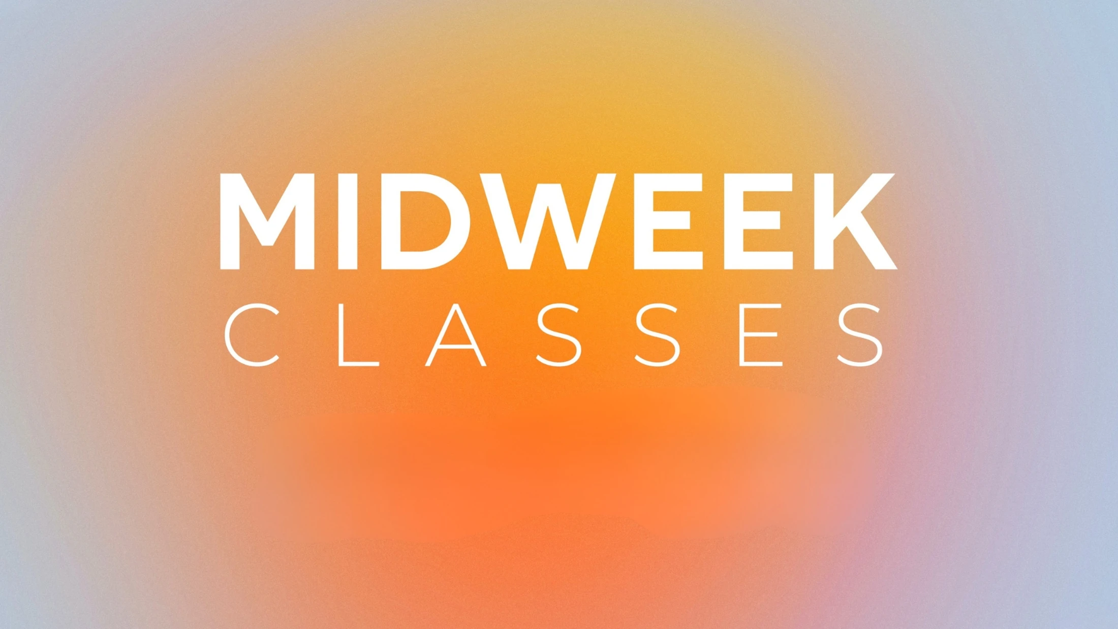 A graphic with the words "Midweek Classes" in white text on a colorful gradient background of orange, yellow, and light blue.