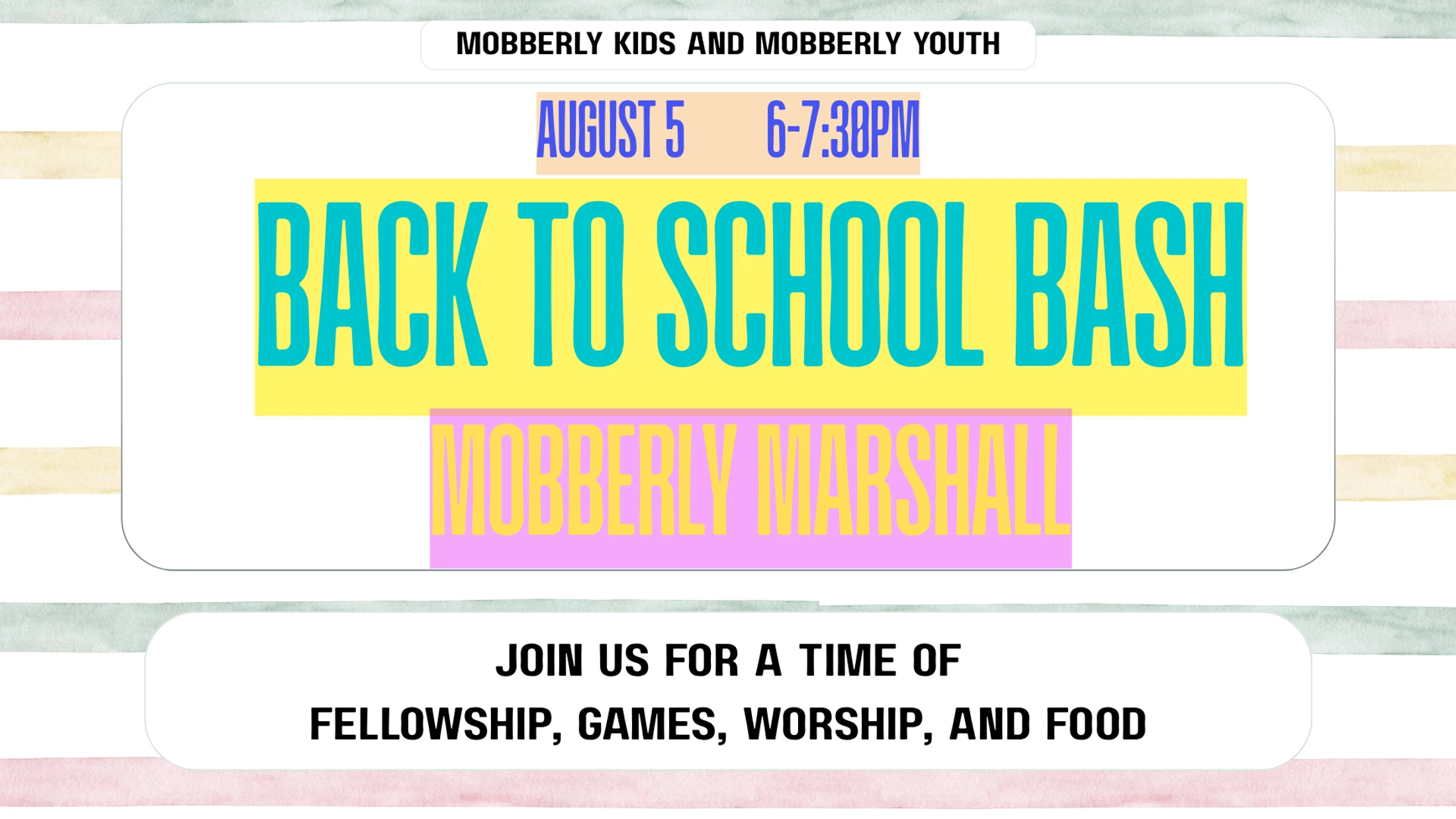 An event flyer for the Mobberly Kids and Youth Back to School Bash on August 5 from 6-7:30pm, with fellowship, games, worship, and food.